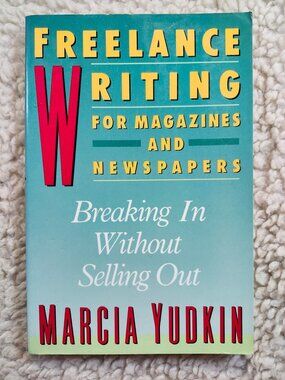 Freelance Writing for Magazines and Newspapers Marcia Yudkin Paperback 1988